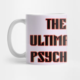 The Ultimate Psychos Mug